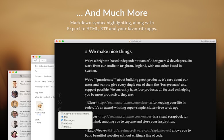 And Much More. Markdown syntax highlighting, along with Export to HTML, RTF and your favourite apps.