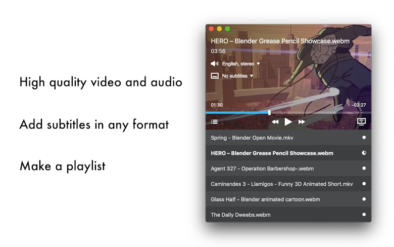 High quality video and audio; Add subtitles in any format; Make a playlist