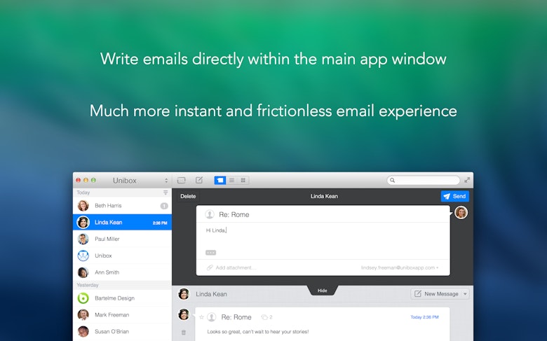 Write emails directly within the main app window. Much more instant and frictionless email experience