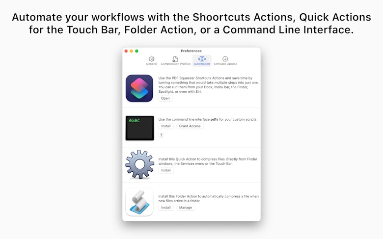 Automate your workflows with the Shortcuts Actions, Quick Actions for the Touch Bar, Folder Action, or a Command Line Interface.