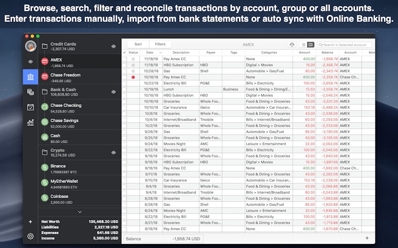Browse, search, filter and reconcile transactions by account, group or all accounts. Enter transactions manually, import from bank statements or auto sync with Online Banking.
