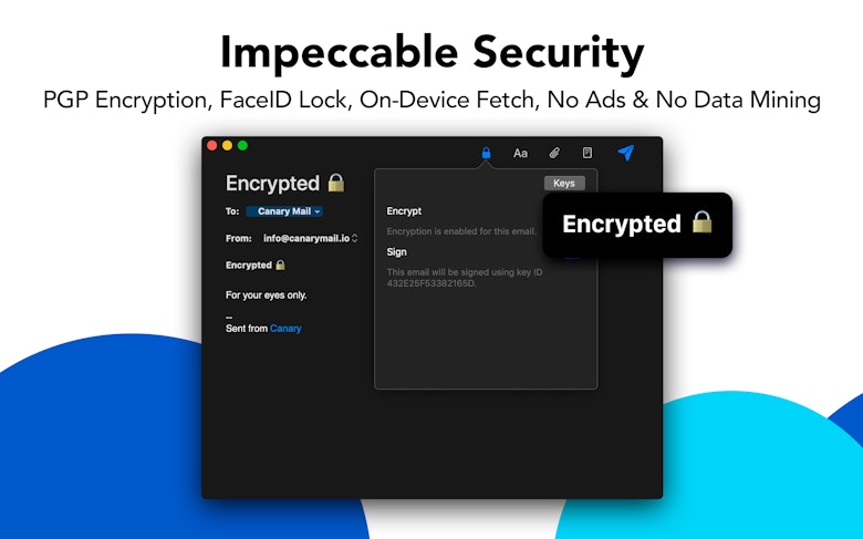 Impeccable Security - PGP Encryption, FaceD Lock, On-Device Fetch, No Ads & No Data Mining