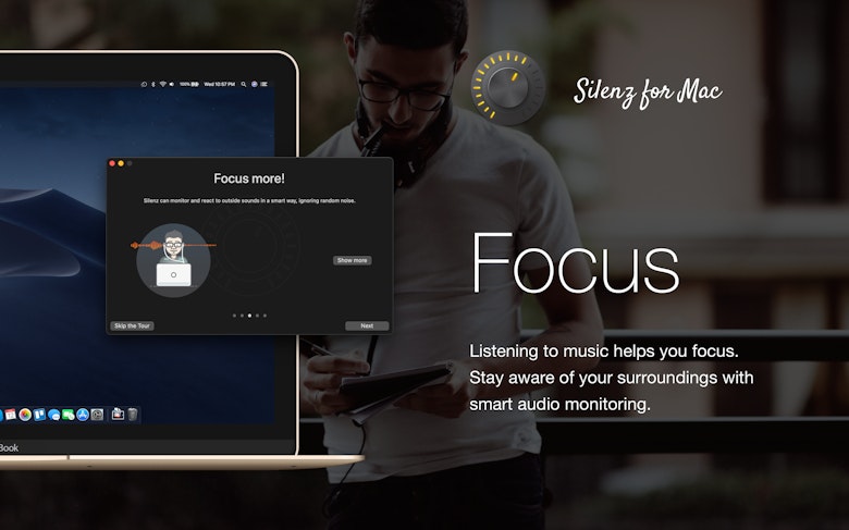 Focus - Listening to music helps you focus. Stay aware of your surroundings with smart audio monitoring.