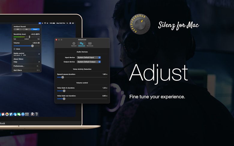 Adjust - Fine tune your experience.