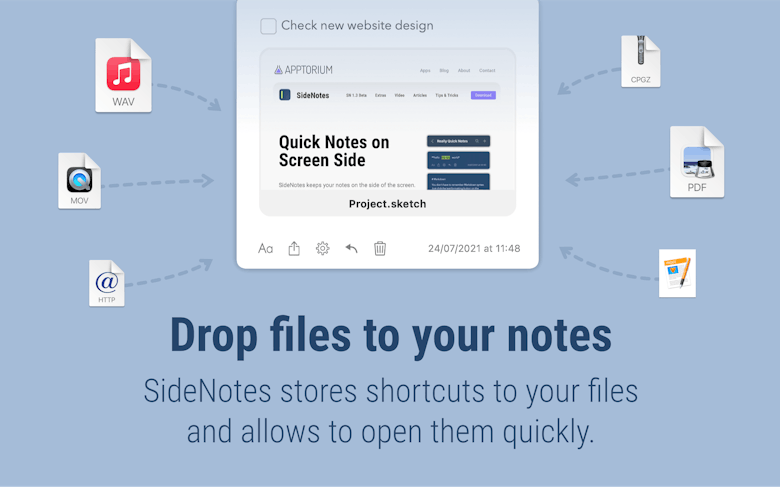 Drop files to your notes - SideNotes stores shortcuts to your files and allows to open them quickly.