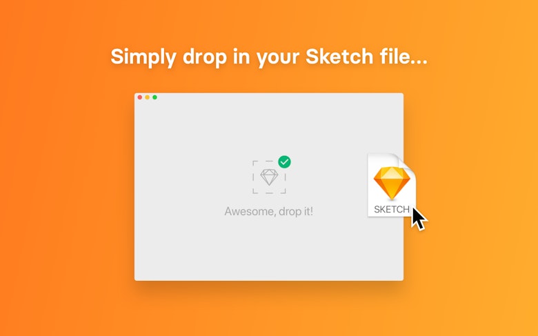 Simply drop in your Sketch file