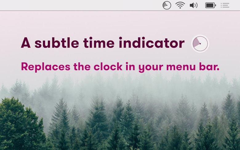 A subtle time indicator. Replaces the clock in your menu bar.