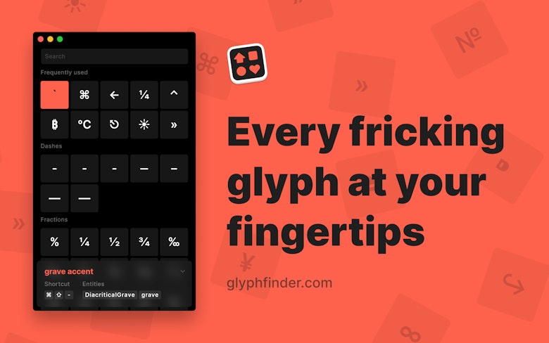 Every fricking glyph at your fingertips