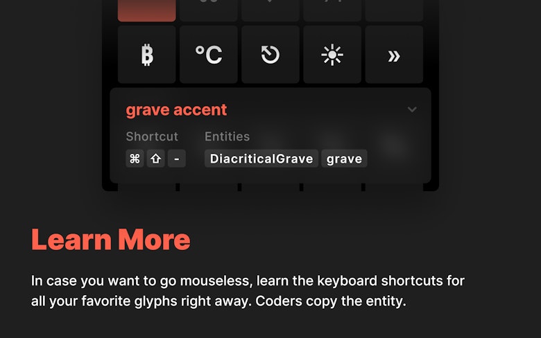 Learn More - In case CO you want to go mouseless, learn the keyboard shortcuts for all your favorite glyphs right away. Coders copy the entity.