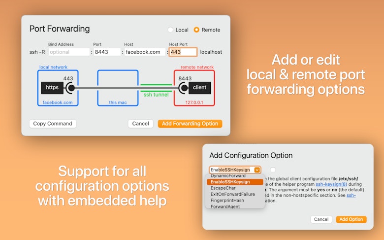Add or edit local & remote port forwarding options. Support for all configuration options with embedded help