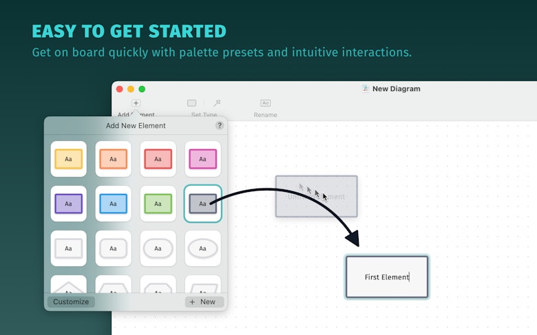 Easy to get started - Get on board quickly with palette presets and intuitive interactions.