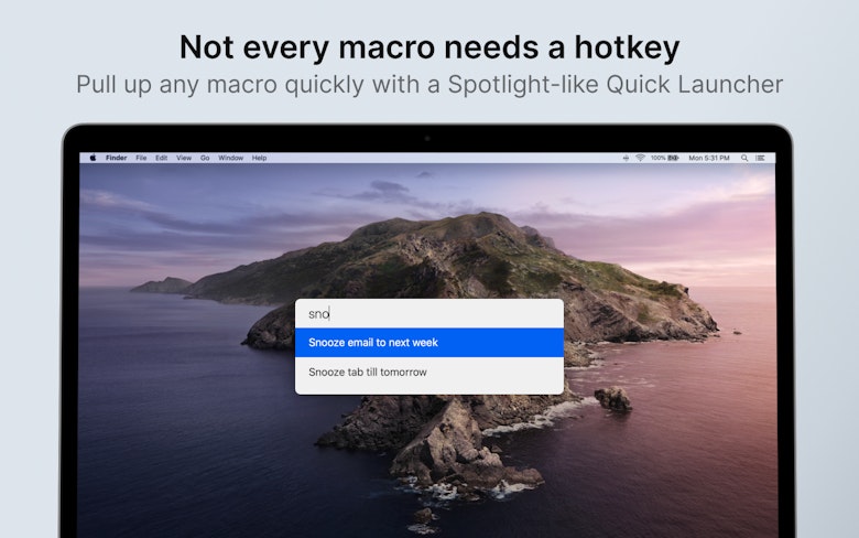 Pull up any macro quickly with a Spotlight-like Quick Launcher