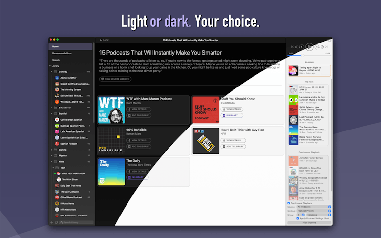 Light or dark. Your choice.