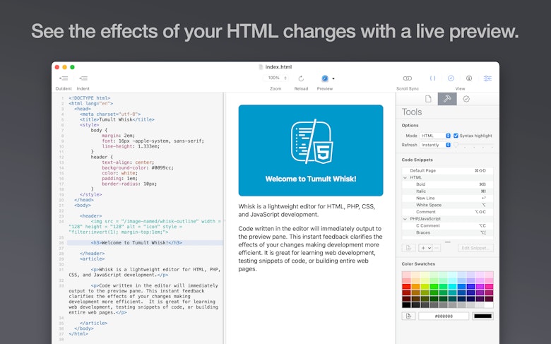 See the effects of your HTML changes with a live preview.