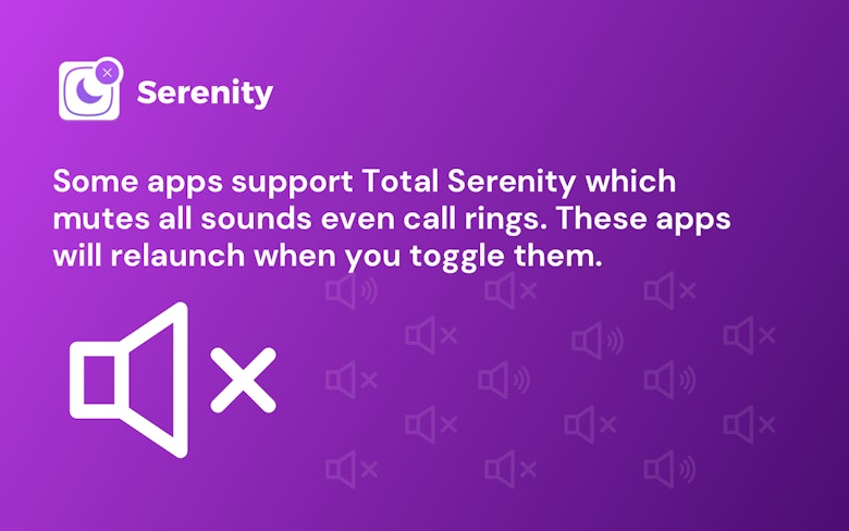 Total Serenity mutes all sounds even call rings.