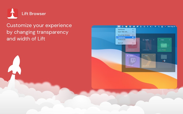 Customize your experience by changing transparency and width of Lift