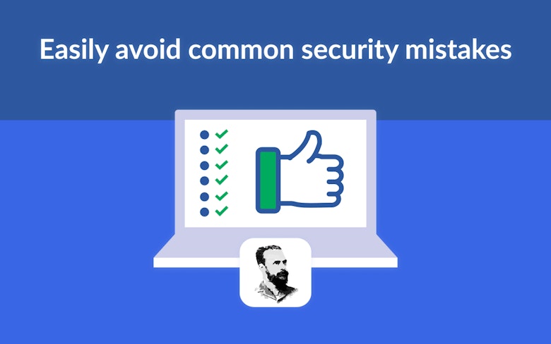 Easily avoid common security mistakes