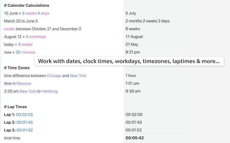 Work with dates, clock times, workdays, timezones, laptimes & more