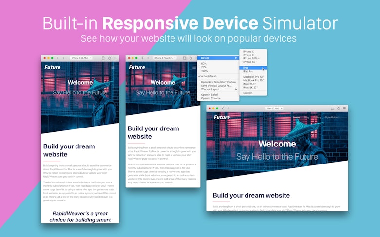 Built-in Responsive Device Simulator. See how your website will look on popular devices